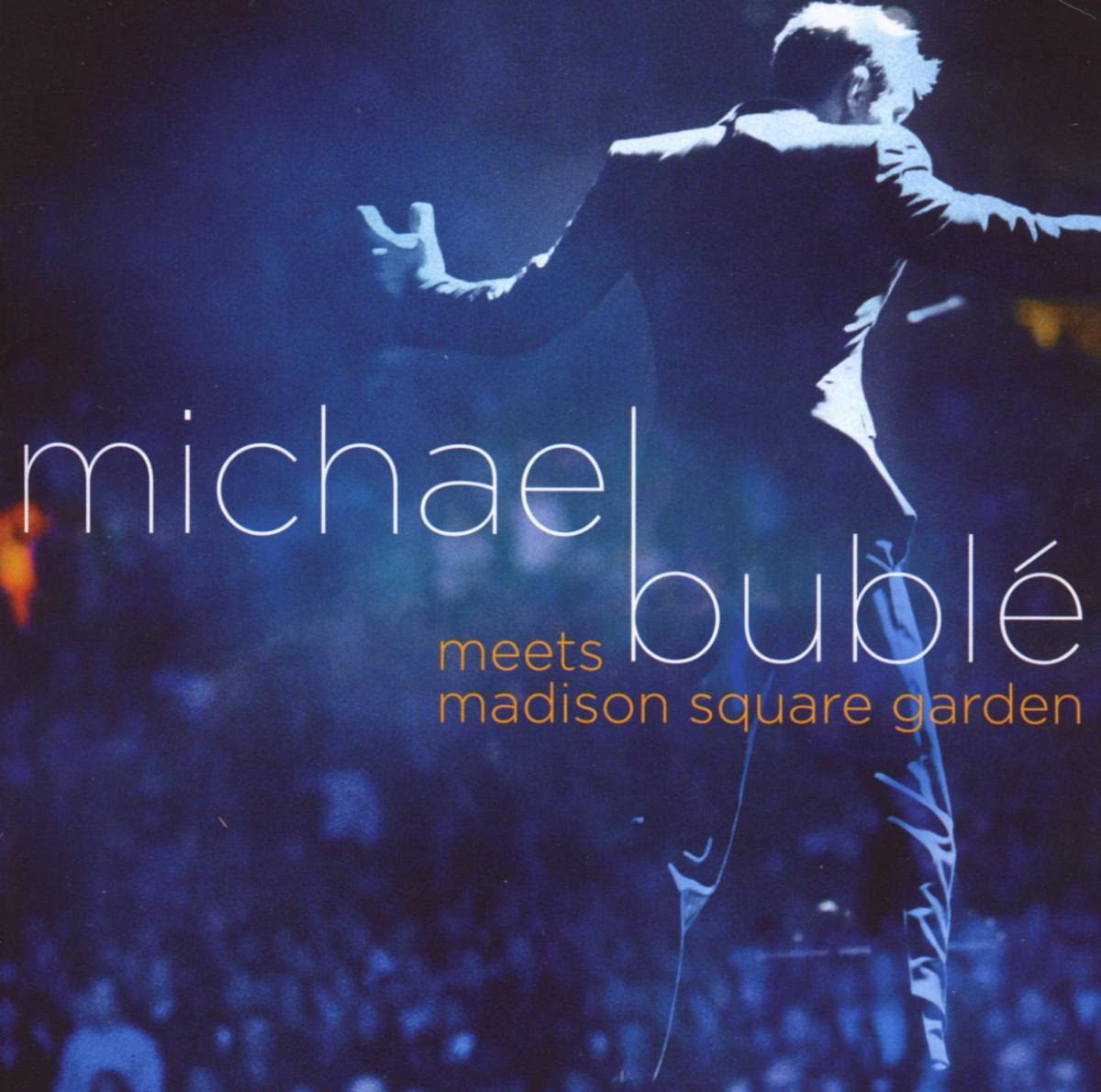 Michael Bublé – Meets Madison Square Garden