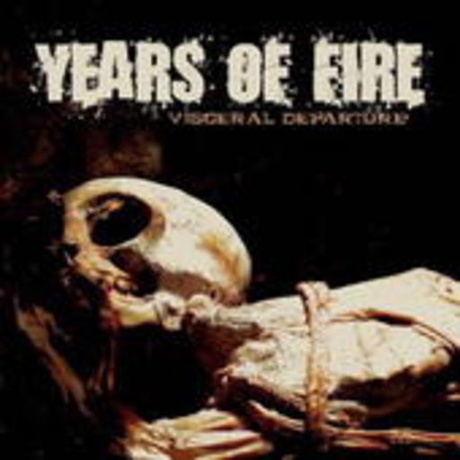 Years Of Fire – Visceral Departure