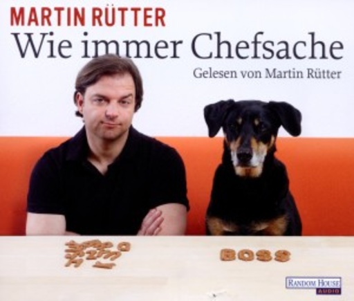 Martin Rütter – Wie immer Chefsache