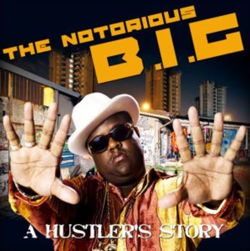 The Notorious B.I.G. – A Hustler's Story