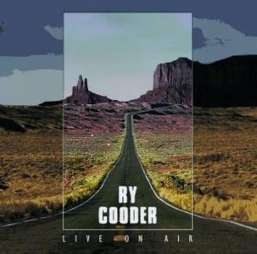 Ry Cooder – Live On Air