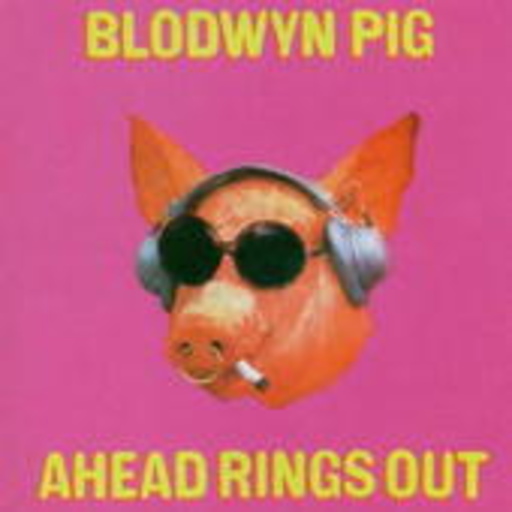 Blodwyn Pig – Ahead Rings Out