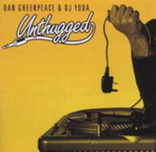 Greenpeace, Dan & DJ Yoda – Unthugged