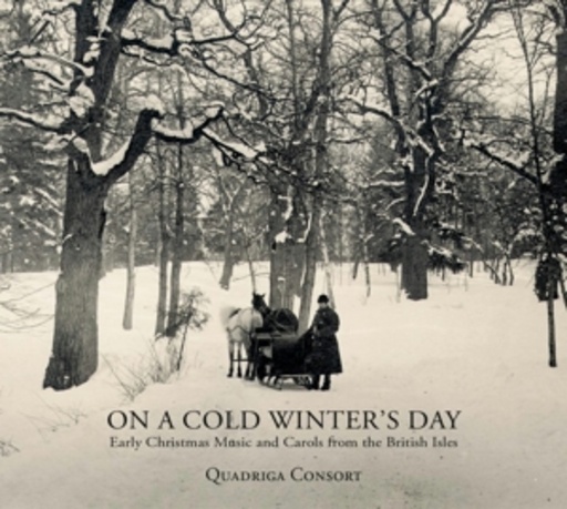 Quadriga Consort – On A Cold Winter's Day - Early Christmas Music And Carols From The British Isles
