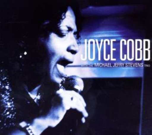 Joyce Cobb – With The Michael Jefry Stevens Trio