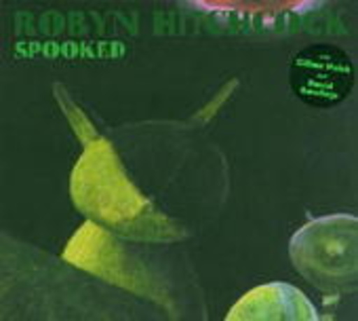 Robyn Hitchcock – Spooked