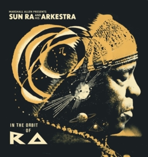 Diverse – Marshall Allen Presents Sun Ra And His Arkestra: In The Orbit Of Ra