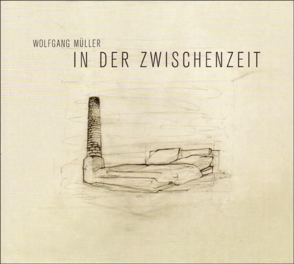 Wolfgang Müller – In der Zwischenzeit