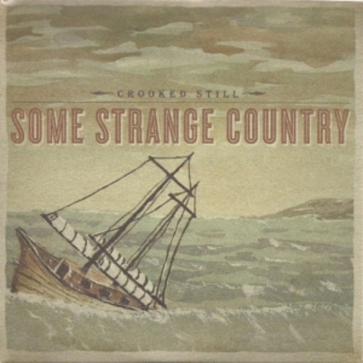 Crooked Still – Some Strange Country