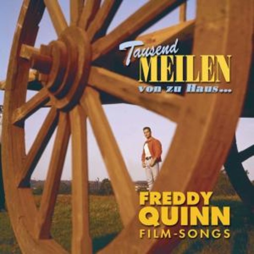 Freddy Quinn – Tausend Meilen von zuhaus...