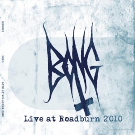 Bong – Live At Roadburn 2010