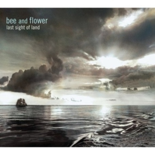 Bee And Flower – Last Sight Of Land