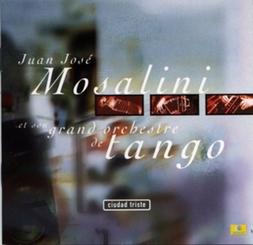 Juan José Mosalini – Ciudad Triste