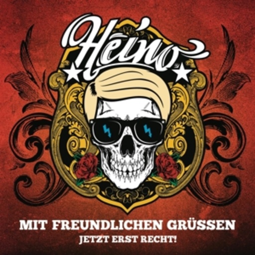 Heino – Mit freundlichen Grüßen - Jetzt erst recht!