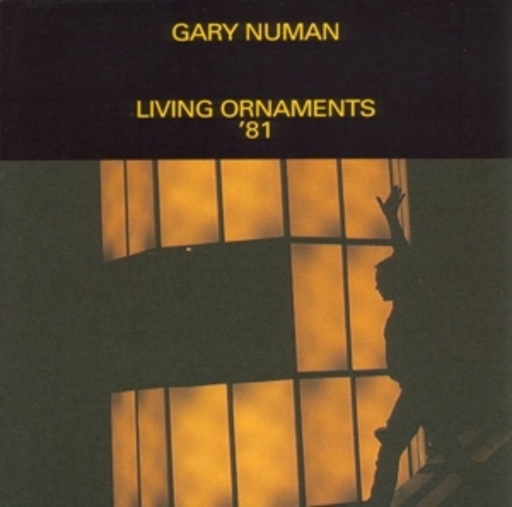 Gary Numan – Living Ornaments '81