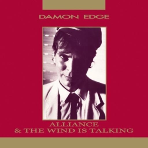 Damon Edge – Alliance & The Wind Is Talking