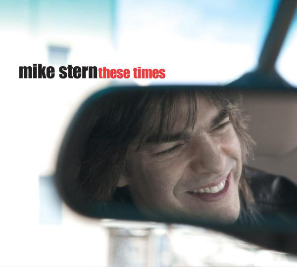 Mike Stern – These Times
