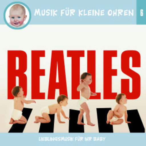Diverse – Musik für kleine Ohren 6 - Beatles