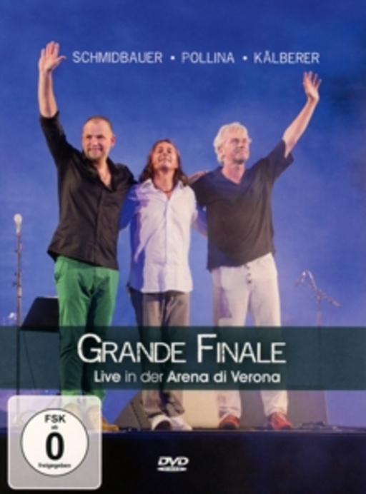 Schmidbauer/Pollina/Kälberer – Grande Finale - Live in der Arena di Verona