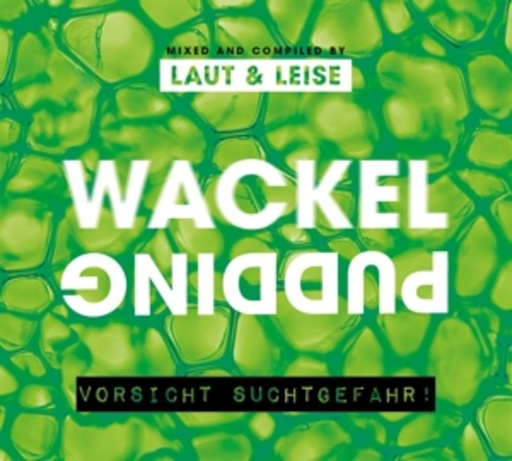Diverse – Wackelpudding - Mixed And Compiled By Laut & Leise