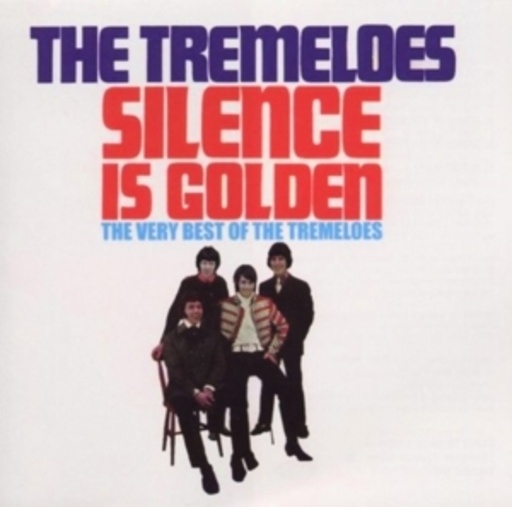 The Tremeloes – Silence Is Golden/Very Best Of The Tremeloes