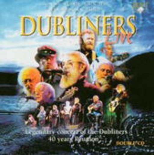 Dubliners – Live: Legendary 40 Years Reunion Concert