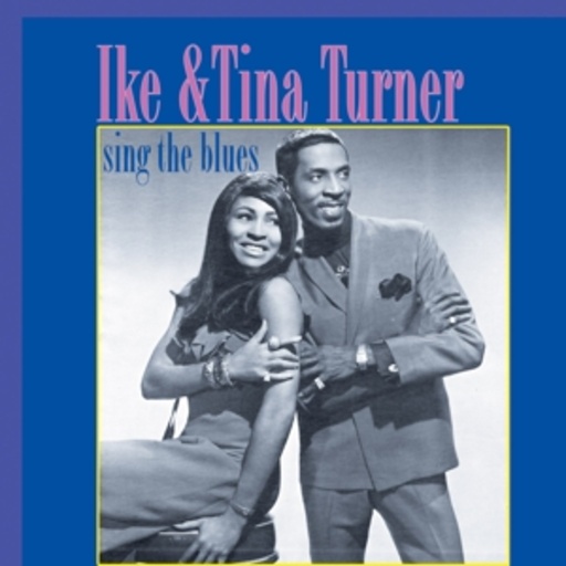 Ike & Tina Turner – Sing The Blues