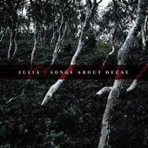 Julia – Songs About Decay