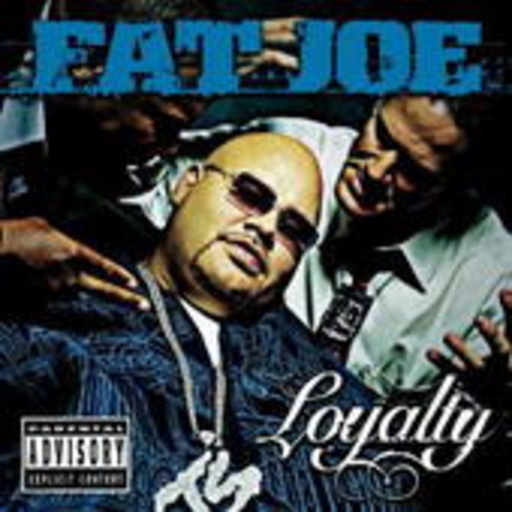 Fat Joe – Loyalty (Explicit Version)
