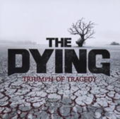 The Dying – Triumph Of Tragedy