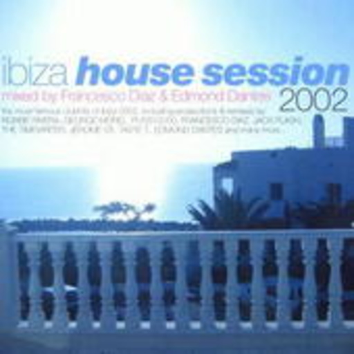 Diverse – Ibiza House Session 2002 - mixed by Francesco Diaz & Edmond Dantes