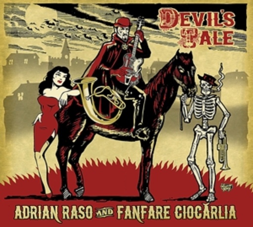 Fanfare Ciocarlia & Adrian Raso – Devil's Tale
