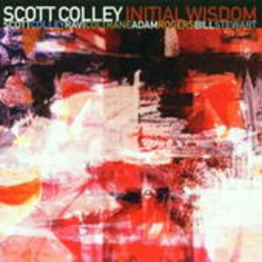 Scott Colley – Initial Wisdom