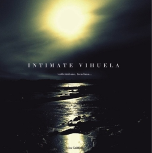 John Griffiths – Intimate Vihuela