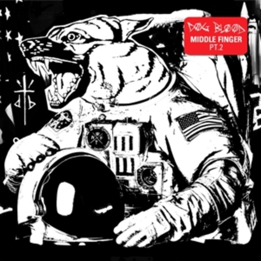 Dog Blood – Middle Finger Pt. 2