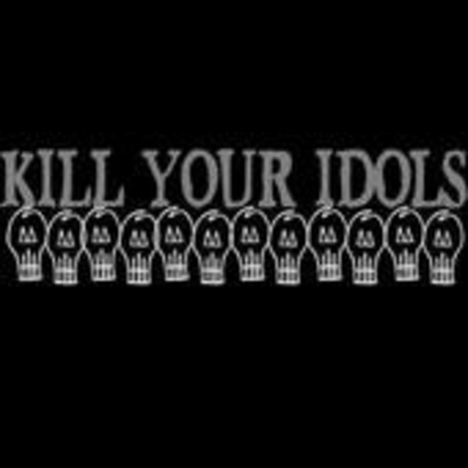 Kill Your Idols – Kill Your Idols