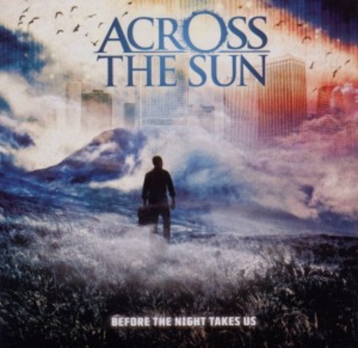 Across The Sun – Before The Night Takes Us