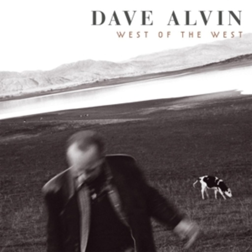 Dave Alvin – West Of The West