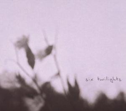 Six Twilights – Six Twilights