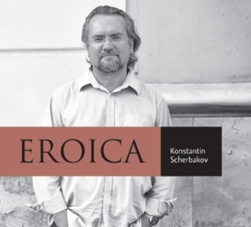 Konstantin Scherbakov – Eroica