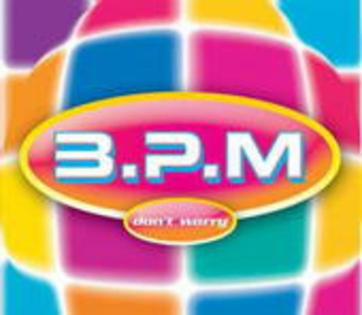 B.P.M. – Don't Worry