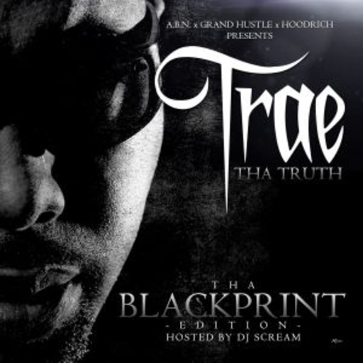 Trae Tha Truth – Tha Blackprint Edition
