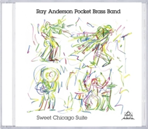 Ray Anderson Pocket Brass Band – Sweet Chicago Suite