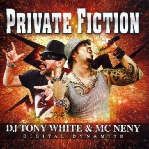 Private Fiction – Digital Dynamite – DJ Tony White & Mc Neny