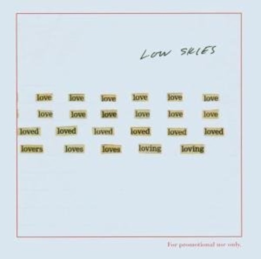 Low Skies – All The Love I Could Find