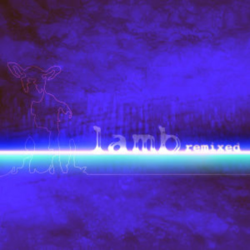 Lamb – What Is That Sound? - Lamb Remixed