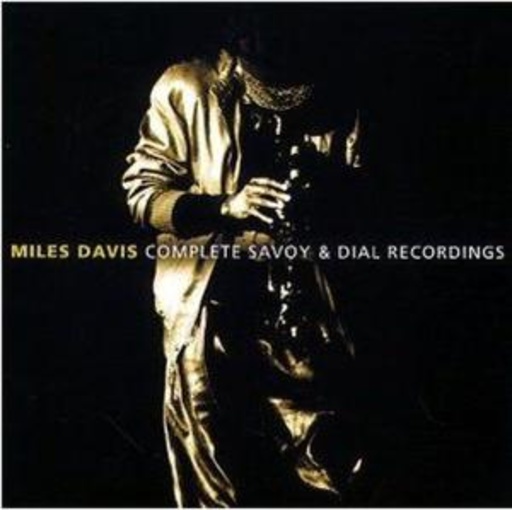 Miles Davis – Complete Savoy & Dial Recordings