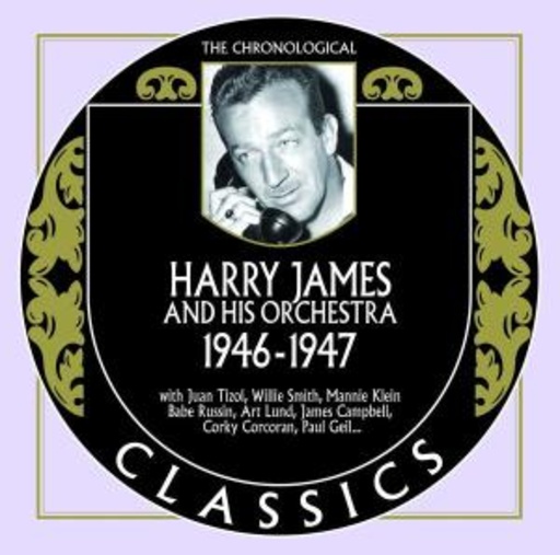Harry James And His Orchestra – Classics 1946-1947