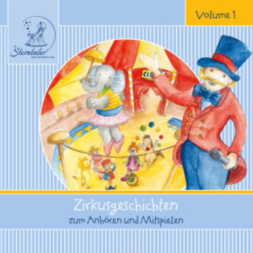 Diverse – Sterntaler Hörgeschichten - Zirkusgeschichten zum Anhören und Mitspielen