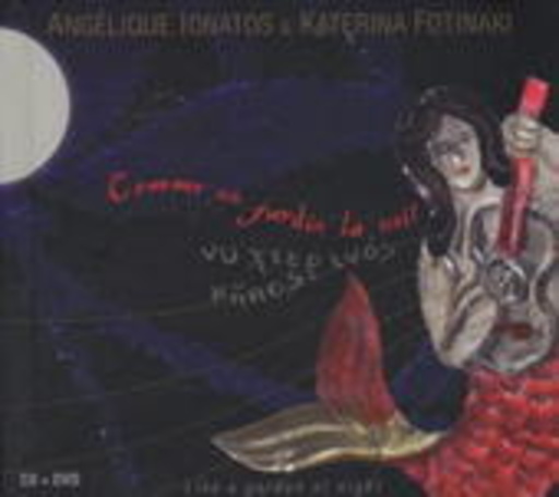 Angélique Ionatos & Katerina Fotinaki – Comme Un Jardin La Nuit